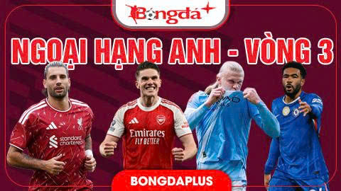  Lịch thi đấu vòng 3 Ngoại hạng Anh 2026/27 trực tiếp ở đâu, kênh nào?